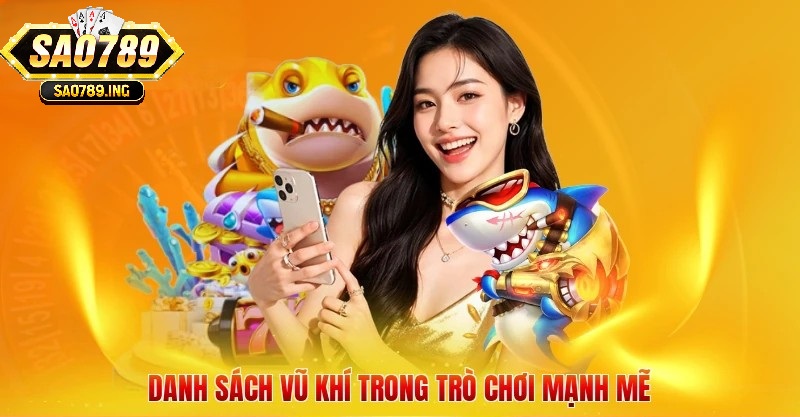 Danh sách vũ khí trong trò chơi mạnh mẽ mới nhất